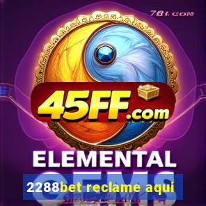 2288bet reclame aqui